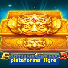 plataforma tigre pagando no cadastro